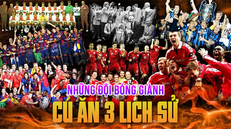 Danh sách những đội bóng giành cú ăn 3 vĩ đại của lục địa già